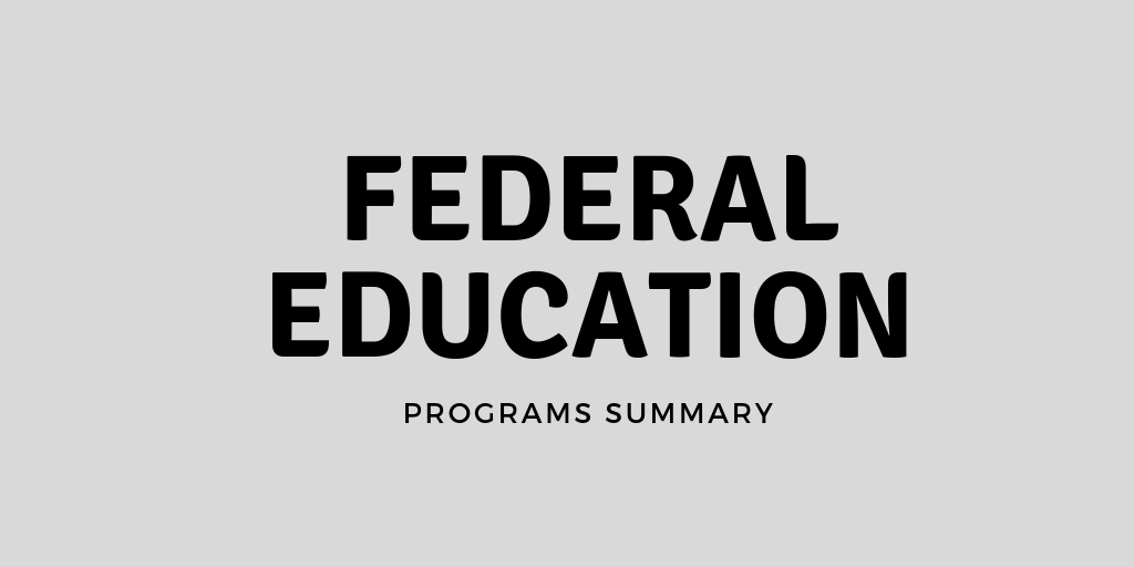 Federal Education Programs Summary